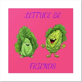 Lettuce Be Friends Posters and Art